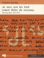 Je Veux Que Les Inuit Soient Libres De Nouveau ; Autobiographie (1914-1993)