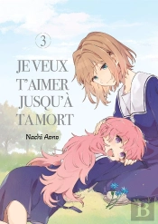 Je Veux T'Aimer Jusqu'À Ta Mort - Tome 03