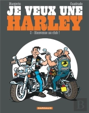 Je Veux Une Harley Tome 2 : Bienvenue Au Club