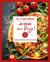 Je Veux Une Pizza ! 60 Recettes Pour Toutes Vos Envies