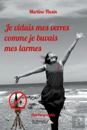 Je Vidais Mes Verres Comme Je Buvais Mes Larmes