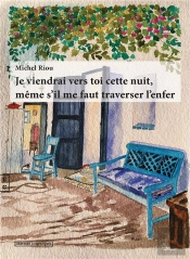 Je Viendrai Vers Toi Cette Nuit Même S'Il Me Faut Traverser L Enfer.