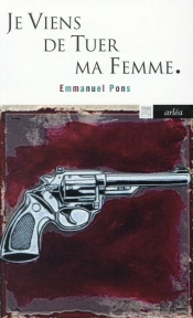 Je Viens De Tuer Ma Femme