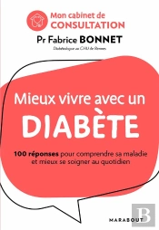 Je Vis Avec Du Diabete - 100 Questions Pour Mieux Vivre Sa Maladie Et Se Soigner Au Quotidien