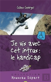 Je Vis Avec Un Intrus ; Le Handicap