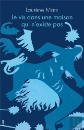 Je Vis Dans Une Maison Qui N'Existe Pas
