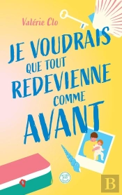 Je Voudrais Que Tout Redevienne Comme Avant