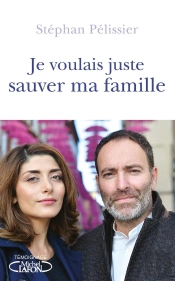 Je Voulais Juste Sauver Ma Famille