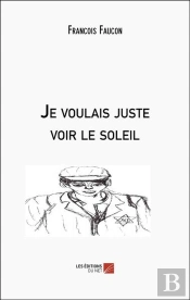 Je Voulais Juste Voir Le Soleil