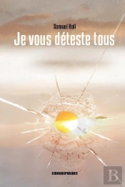 Je Vous Deteste Tous