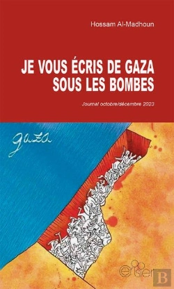 Bertrand.pt - Je Vous Écris De Gaza Sous Les Bombes : Journal Octobre/Décembre 2023
