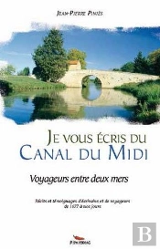 Je Vous Écris Du Canal Du Midi ; Voyageurs Entre Deux Mers