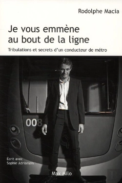 Bertrand.pt - Je Vous Emmène Au Bout De La Ligne ; Tribulations Et Secrets D'Un Conducteur De Métro