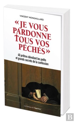 Bertrand.pt - Je Vous Pardonne Tous Vos Péchés ; 40 Prêtres Dévoilent Les Petits Et Grands Secrets De La Confession