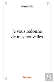 Je Vous Redonne De Mes Nouvelles
