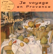 Je Voyage En Provence Avec Cézanne