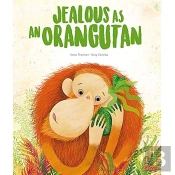 Jealous As An Orangutan