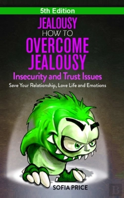 Bertrand.pt - Jealousy: How To Overcome Jealousy, Insecurity And Trust Issues - Save Your Relationship, Love Life And Emotions