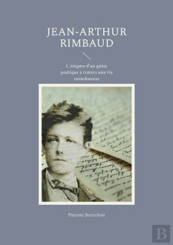 Bertrand.pt - Jean Arthur Rimbaud - L Enigme D Un Genie Poetique A