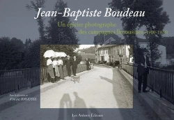 Bertrand.pt - Jean-Baptiste Boudeau ; Un Epicier Photographe Des Campagnes Limousines (1900-1924)