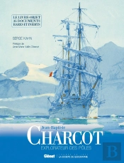 Jean-Baptiste Charcot ; Les Documents Inédits