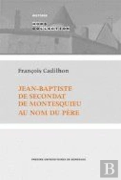 Jean Baptiste De Secondat De Montesquieu Au Nom Du Pere