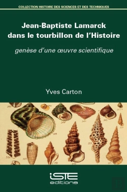 Bertrand.pt - Jean-Baptiste Lamarck Dans Le Tourbillon De L'Histoire : Genèse D'Une Oeuvre Scientifique