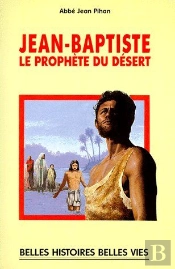 Jean-Baptiste, Le Prophète Du Désert