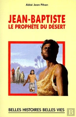 Bertrand.pt - Jean-Baptiste, Le Prophète Du Désert
