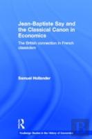 Jean-Baptiste Say And The Classical Canon In Economics