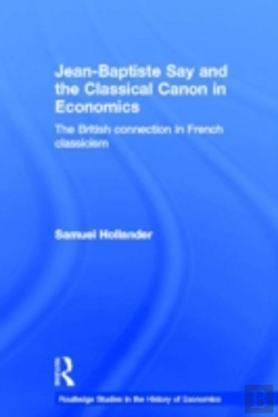 Bertrand.pt - Jean-Baptiste Say And The Classical Canon In Economics