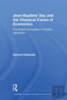 Jean-Baptiste Say And The Classical Canon In Economics