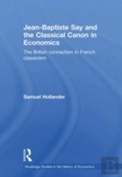 Jean-Baptiste Say And The Classical Canon In Economics