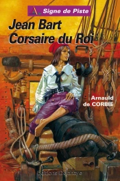 Jean Bart Corsaire Du Roi