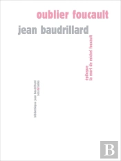 Jean Baudrillard : Oublier Foucault
