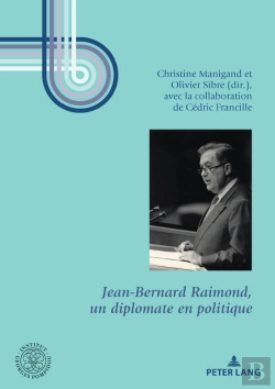 Bertrand.pt - Jean-Bernard Raimond, Un Diplomate En Politique