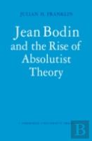 Jean Bodin And The Rise Of Absolutist Theory