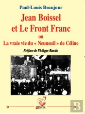 Jean Boissel Et Le Front Franc Ou La Vraie Vie Du - Neuneuil - De Celine