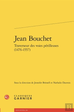 Bertrand.pt - Jean Bouchet : Traverseur Des Voies Périlleuses (1476-1557)