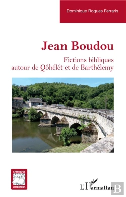 Bertrand.pt - Jean Boudou : Fictions Bibliques Autour De Qôhélét Et De Barthélemy