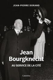 Jean Bourgknecht : Au Service De La Cité