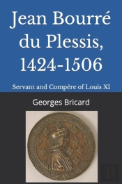 Jean Bourre Du Plessis, 1424-1506