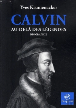 Bertrand.pt - Jean Calvin ; Au-Delà Des Légendes