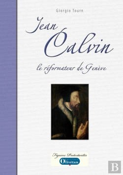 Bertrand.pt - Jean Calvin Le Réformateur De Genève