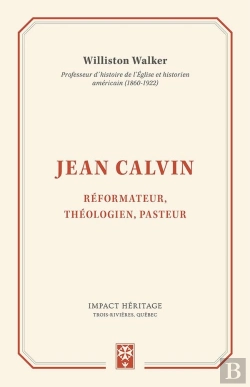 Bertrand.pt - Jean Calvin ; Réformateur, Théologien, Pasteur