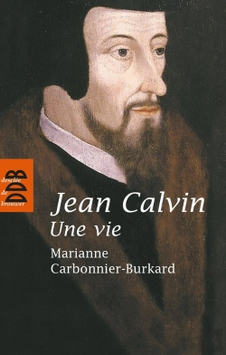 Bertrand.pt - Jean Calvin ; Une Vie