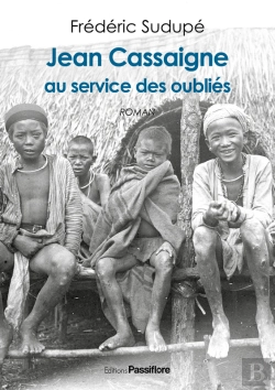 Bertrand.pt - Jean Cassaigne, Au Service Des Oubliés