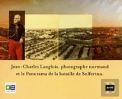 Jean-Charles Langlois ; Photographe Normand Et Le Panorama De La Bataille De Solferino