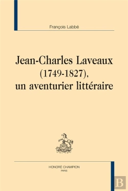Bertrand.pt - Jean-Charles Laveaux (1749-1827) ; Un Aventurier Littéraire