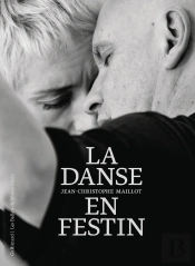 Jean-Christophe Maillot, La Danse En Festin